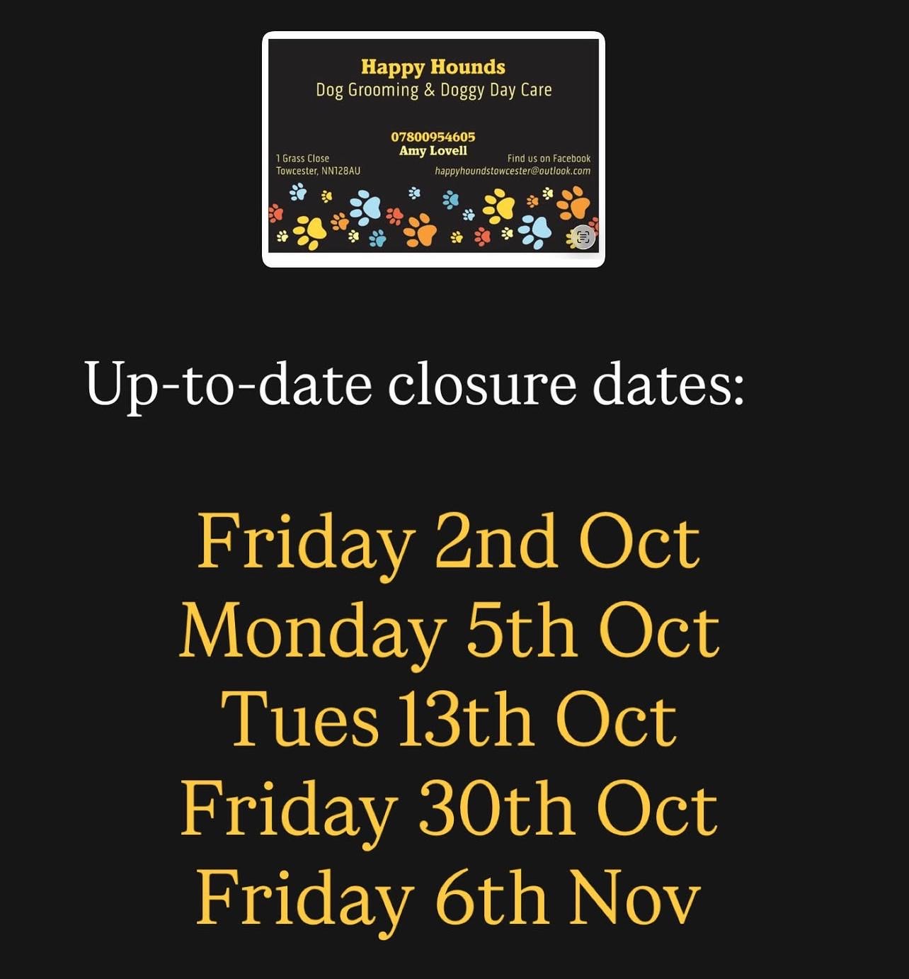 Up-to-date Closure Dates. Friday 2nd October 2026. Monday 5th October 2026. Tuesday 13th October 2026. Friday 30th October 2026. Friday 6th November 2026.