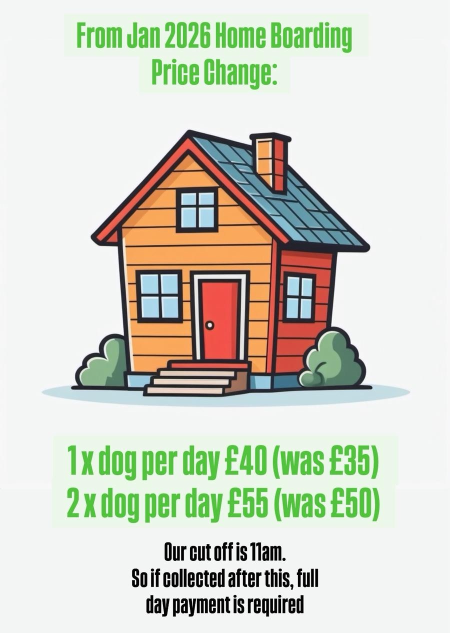 Image of a notice, from January 2026 home boarding price change. 1 dog per day will be £40 from £35 and 2 dogs will be £55 a day from £50.